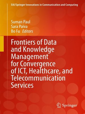 cover image of Frontiers of Data and Knowledge Management for Convergence of ICT, Healthcare, and Telecommunication Services